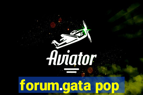 forum.gata pop